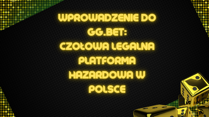 Wprowadzenie do GG.Bet: Czołowa Legalna Platforma Hazardowa w Polsce